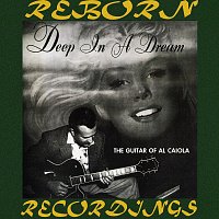 Al Caiola – Deep in a Dream, The Guitar of Al Caiola (HD Remastered)