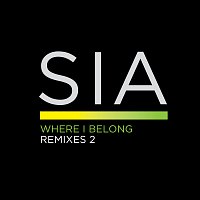 Sia – Where I Belong Remixes 2