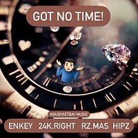 Enkey, Hipz, 24k.Right, RZ Mas – GOT NO TIME