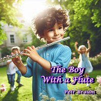 Petr Braum – The Boy With a Flute