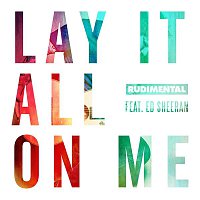 Rudimental – Lay It All On Me (feat. Ed Sheeran)