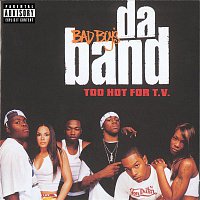 Bad Boy's Da Band – Too Hot For T.V.
