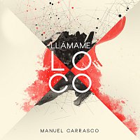 Manuel Carrasco – Llámame Loco