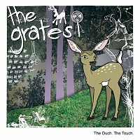 The Grates – The Ouch, The Touch