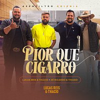 Lucas Reis & Thácio, Zé Ricardo & Thiago – Pior Que Cigarro [Ao Vivo]