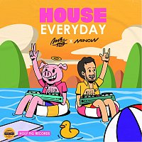 Minow, House Music Bro, Mr. Pig – House Everyday
