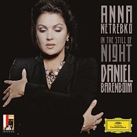 Anna Netrebko, Daniel Barenboim – In the Still of Night
