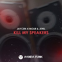 Jaycen A'mour, Jenil – Kill My Speakers