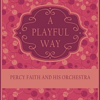 Percy Faith – A Playful Way