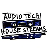 Various  Artists – AUDIO TECH HOUSE STREAMS