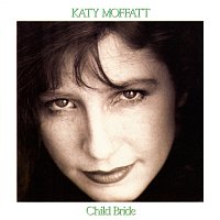 Katy Moffatt – Child Bride
