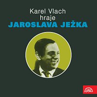 Karel Vlach se svým orchestrem – Karel Vlach hraje Jaroslava Ježka MP3