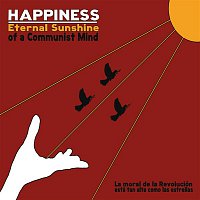 Happiness – Eternal Sunshine Of A Communist Mind
