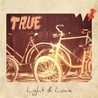 Light & Love – True