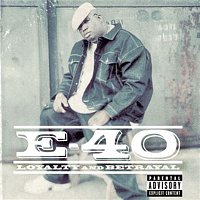 E-40 – Loyalty & Betrayal