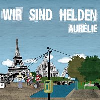 Wir sind Helden – Aurélie