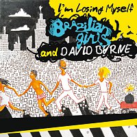 Brazilian Girls, David Byrne – I'm Losing Myself