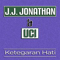 J.J. Jonathan & Uci – Ketegaran Hati