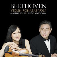 Mariko Senju, Yukio Yokoyama – Beethoven: Violin Sonatas Vol.1