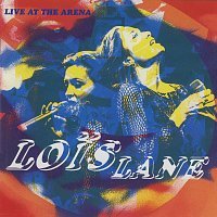 Lois Lane – Live At The Arena