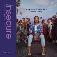 Baby Tate, Raedio – Never Lonely (feat. Jozzy) [from Insecure: Music From The HBO Original Series, Season 4]