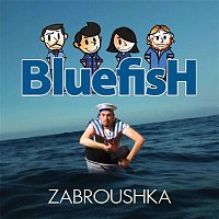 Bluefish – Zabroushka
