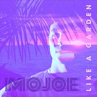 Mojoe – Like a Garden