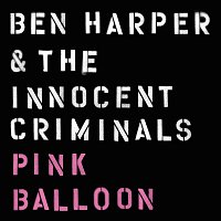 Ben Harper & The Innocent Criminals – Pink Balloon