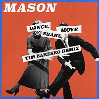 Mason – Dance, Shake, Move (Tim Baresko Remix)