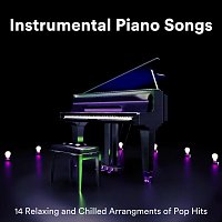 Instrumental Piano Songs: 14 Relaxing and Chilled Arrangements of Pop Hits