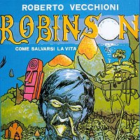Roberto Vecchioni – Robinson, come salvarsi la vita