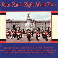 The Regimental Corps of Drums of the 1st Battalion  The Royal Gloucester  Berkshire and Wiltshire Regiment  The Band of the Prince of Wales' Division & Lucknow – Rear Rank Right About Face