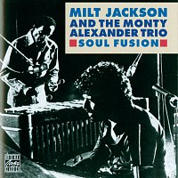 Milt Jackson, The Monty Alexander Trio – Soul Fusion