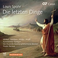 Johanna Winkel, Sophie Harmsen, Andreas Weller, Konstantin Wolff, Frieder Bernius – Louis Spohr: Die letzten Dinge