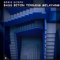 Boris Sitepu, Tony Roy – Bass Beton Terbang Melayang (feat. Tony Roy)