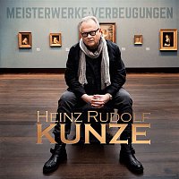 Heinz Rudolf Kunze – MEISTERWERKE:VERBEUGUNGEN