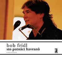 Bob Frídl – Sto patnáct havranů /Unplugged/ MP3