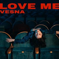 Vesna – Love Me