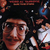 "Weird Al" Yankovic – Dare To Be Stupid