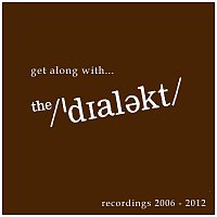 The Dialekt – Get along with ... the'dialekt