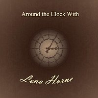 Lena Horne – Around the Clock With