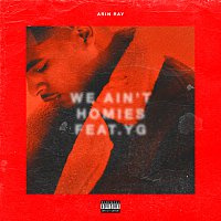 Arin Ray, YG – We Ain't Homies