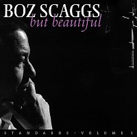 Boz Scaggs – But Beautiful - Standards: Volume I