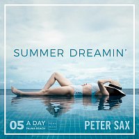 Peter Sax – A Day @ Palma Beach 05 - Summer Dreamin’ (Radio Edit)