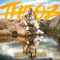 Theo – Hooked On A Feeling
