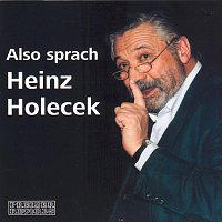 Heinz Holecek – Also sprach Heinz Holecek