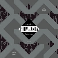 Propaganda – Sorry For Laughing [Reactivated]