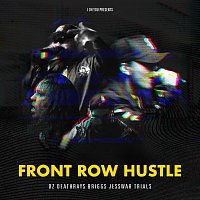 DZ Deathrays, Briggs, Jesswar, trials – Front Row Hustle