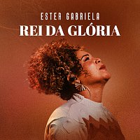 Ester Gabriela – Rei Da Glória