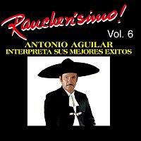 Antonio Aguilar – Rancherísimo, Vol. 6